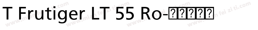T Frutiger LT 55 Ro字体转换